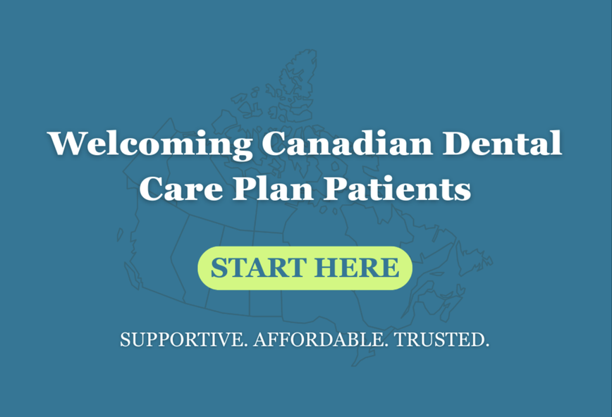 We Welcome Patients of the Canadian Dental Care Plan